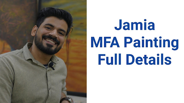 Love Kumar Soni,Jamia MFA Painting full details,mfa jamia,jmi,jamia art faculty,mfa painting entrance syllabus