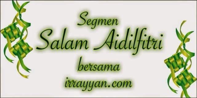 ❤ Segmen Salam Aidilfitri Bersama irrayyan.com ❤