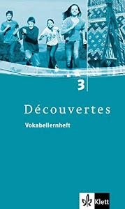 Découvertes 3: Vokabellernheft 3. Lernjahr: Für Französisch als 2. Fremdsprache oder fortgeführte 1. Fremdsprache. Gymnasium (Découvertes. Ausgabe ab 2004)