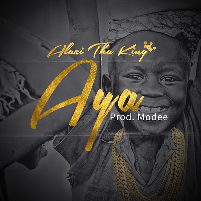 Alazi Tha King – Aya