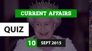 Current Affairs Quiz 10 September 2015