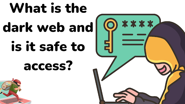 What is the dark web and is it safe to access?