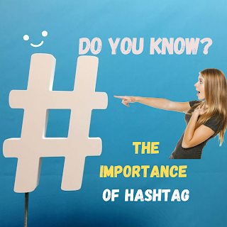 Do you know the Importance of Hashtag?