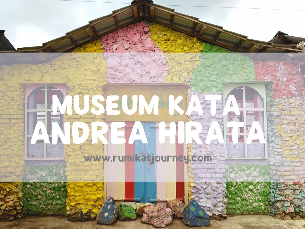 Menunggu Hujan Reda Di Museum Kata Andrea Hirata Rumikas Journey