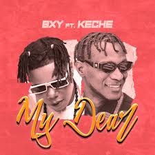 BXY - My Dear ft Keche mp3||Feel this beautiful vibe from a cool afro artist, this song is pretty cool, you are definitely gonna love everything about this song, feel free to stream and download.