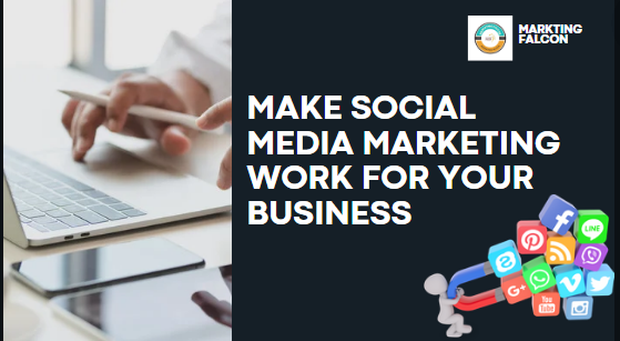 Make Social Media Marketing Work for Your Business