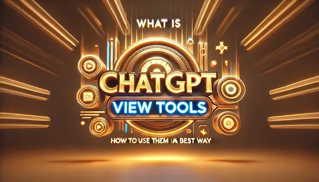 What is ChatGPT View Tools How to Use Them In a Best Way by chatgpttextconverter.com