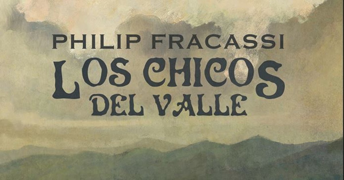 LOS CHICOS DEL VALLE. FRACASSI, PHILIP. 9788412687217 Librería Sinopsis