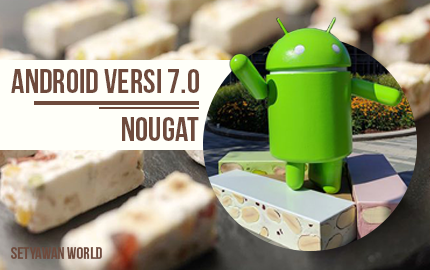 SETYAWAN WORLD, Android, Android 7.0, Android Nougat, Versi 7.0