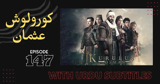 kurulus-osman-episode-147-with-urdu-subtitles