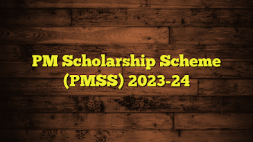 PM Scholarship Scheme (PMSS) 2023-24