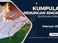 KUMPULAN RENUNGAN SINGKAT SENTUHAN FIRMAN FEBRUARI 2023