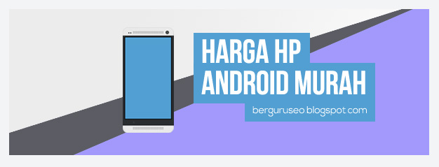 Harga HP Android Murah 2014