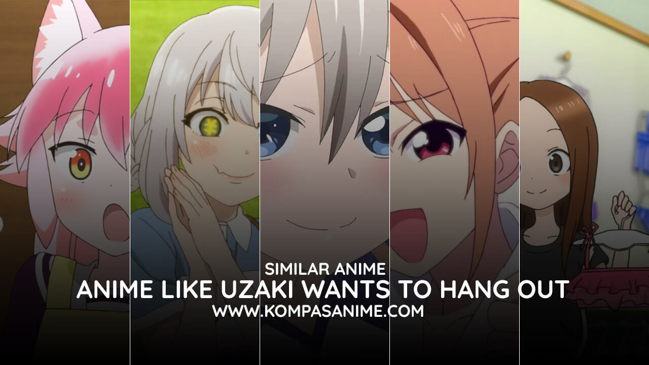 7 Anime Mirip Uzaki-chan wa Asobitai! (Uzaki-chan Wants to Hang Out!) Terbaik