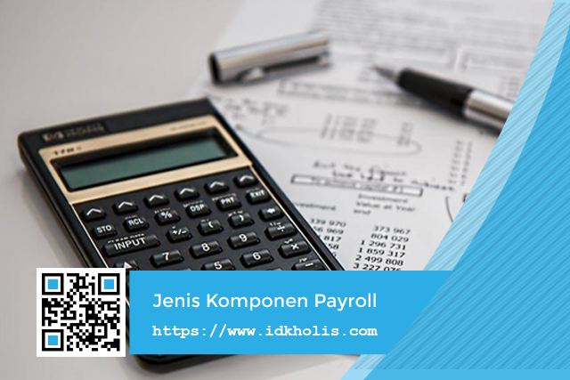 Jenis Komponen Payroll yang Perlu Anda Ketahui