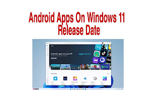 Windows 11 Release Date, Android Apps On Pc Computer