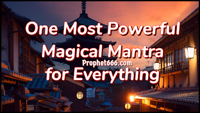 One Most Powerful Magical Mantra for Everything
