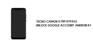 Tecno Camon 11 FRP Bypass 2022 | How to Unlock Google Verification