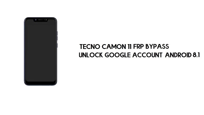 Tecno Camon 11 FRP Bypass 2022 | How to Unlock Google Verification