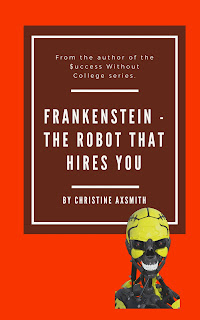 Frankenstein the Robot That Hires You Success Without College book series 