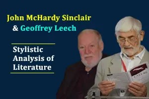 J. Sinclair and Geoffrey Leech’s contributions to stylistic analysis of literature
