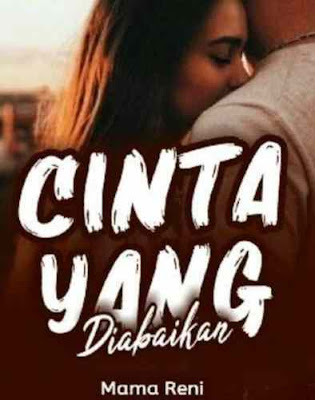 Novel Cinta Yang Diabaikan Karya Mama Reni Full Episode