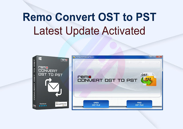Remo Convert OST to PST Latest Update Activated