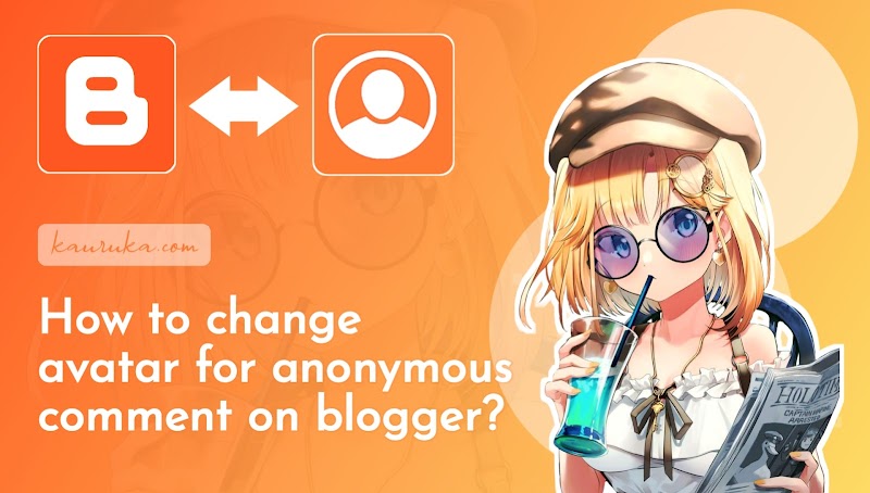 Cara Merubah Avatar Anonymous Pada Kolom Komentar Blogger