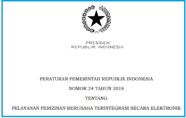 Peraturan Pemerintah (PP) Nomor 24 Tahun 2018 tentang Pelayanan Perizinan Berusaha Terintegrasi Secara Elektronik
