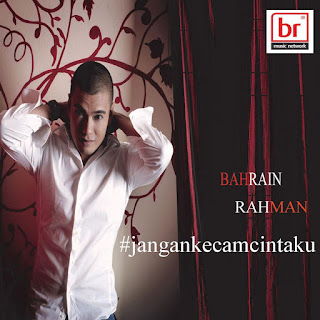 Bahrain Rahman - #jangankecamcintaku MP3