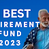 5 Best Retirement Fund 2023