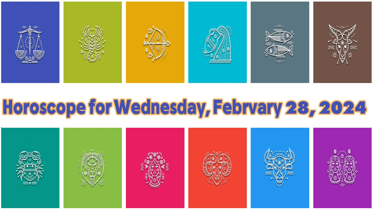 Horoscope for Wednesday, February 28, 2024