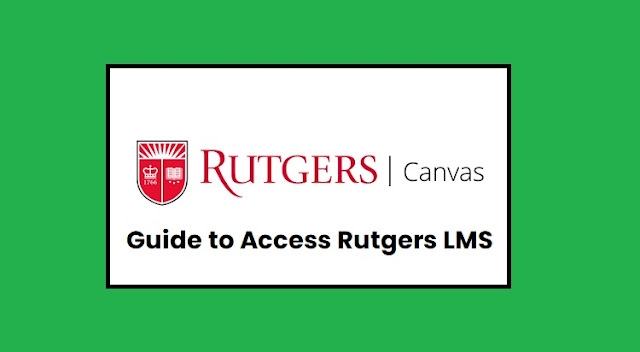 Rutgers Canvas, Rutgers LMS 2022, Rutgers canvas login, how to log into rutgers canvas, Rutgers canvas NetID Login, Rutgers  Email login, can't login into Rutgers canvas, and how to reset canvas rutgers canvas password for email logins.