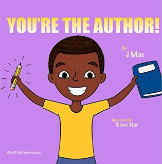 You're The Author! (Wealthful Adventures) by J Mac - book promotion sites