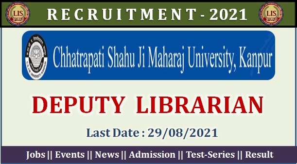 Recruitment for Deputy Librarian at CSJM, University, Kanpur, Last Date : 29/08/2021