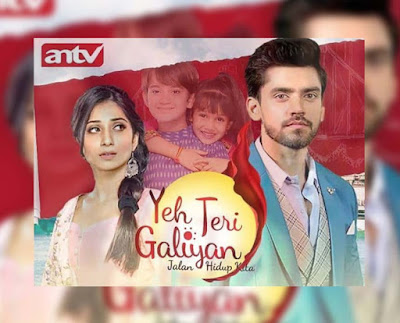 Sinopsis Yeh Teri Galiyan ANTV Episode 1 - Tamat