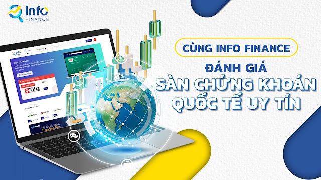 Info Finance đánh giá sàn chứng khoán quốc tế