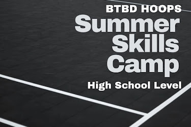 BTBD Hoops Announces Summer Skills Camp Series for July for Boys and Girls Grades 6-12