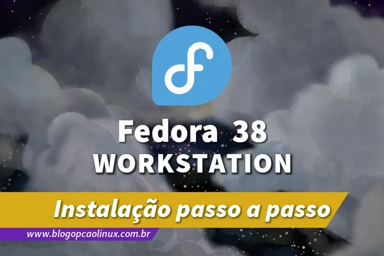 Passo a passo de instalação do Fedora Linux 38 Workstation