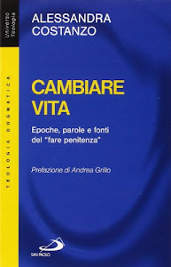 Cambiare vita. Epoche, parole e fonti del «fare penitenza»