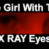 Video: Το κορίτσι με τα μάτια ακτίνων Χ