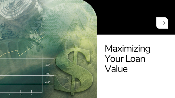 Maximizing- Your -Loan -Value