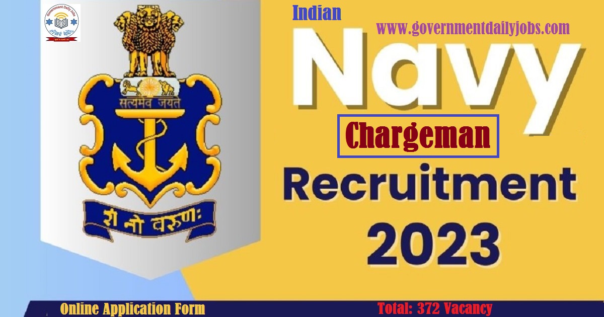 INDIAN NAVY CHARGEMAN RECRUITMENT 2023 APPLY FOR 372 POSTS