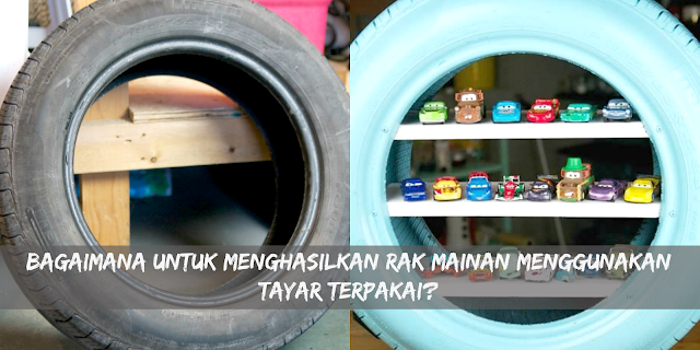 DIY Rak  Mainan Murah  Dan Mudah Menggunakan Tayar Terpakai  