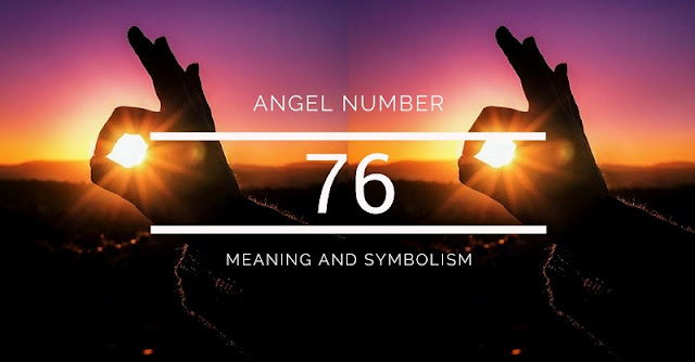 Angel Number 76 - Meaning and Symbolism