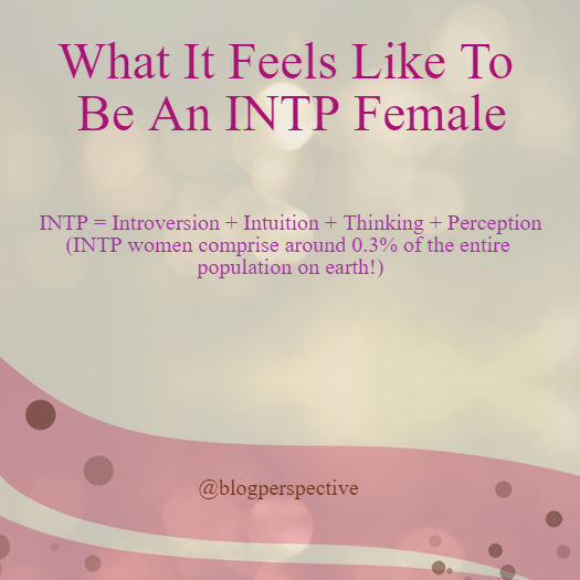 What It Feels Like To Be An INTP Female