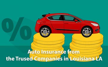 Auto Insurance from the Trused Companies in Louisiana LA