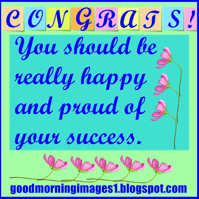 Congrats! you should be really happy and proud of your success!
