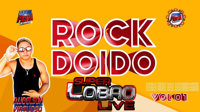 SUPER LOBÃO LIVE ROCK DOIDO VOL 01  2023