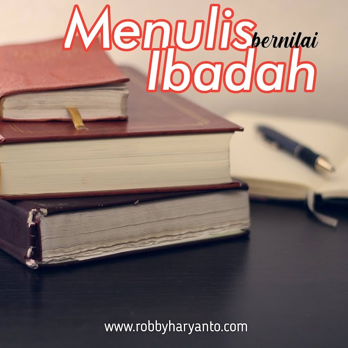 Menulis Bernilai Ibadah